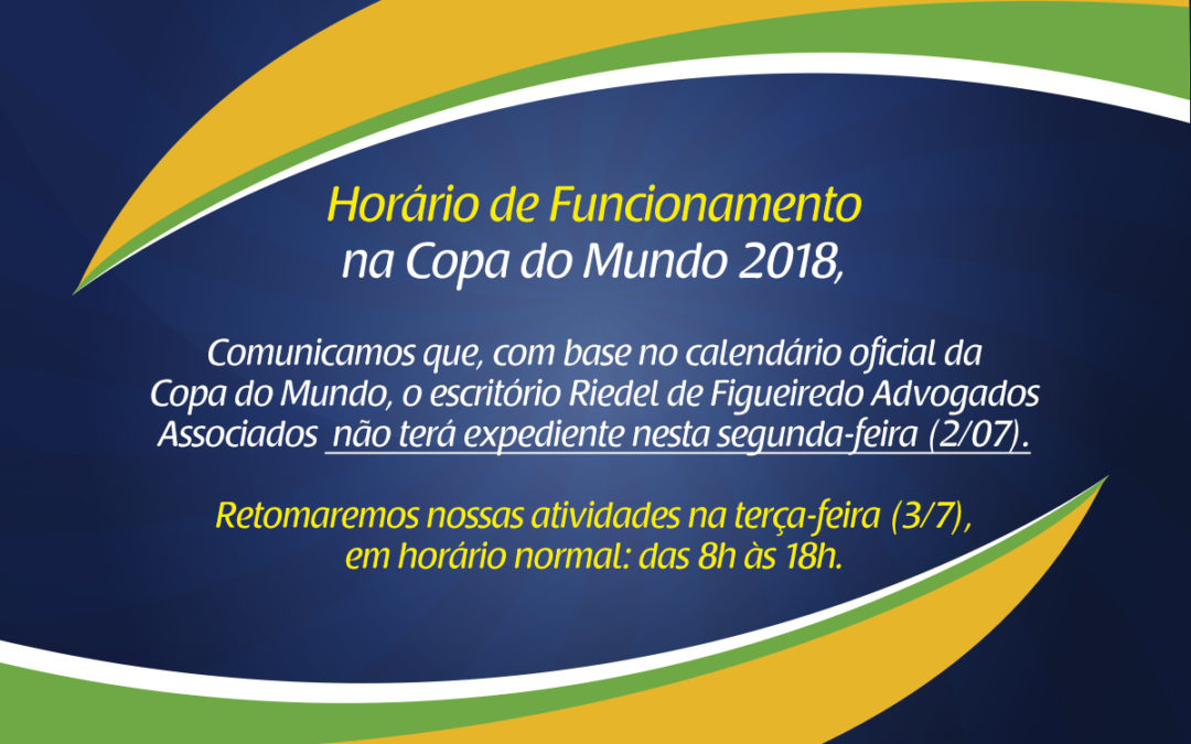 Horário de funcionamento na Copa do Mundo 2018