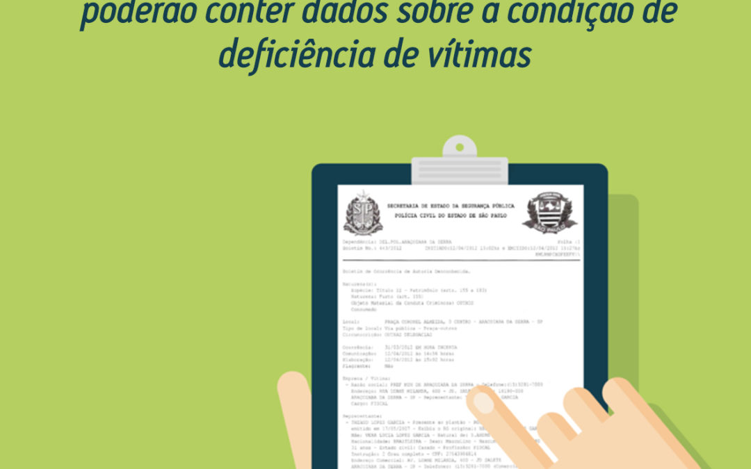 Boletins de ocorrência poderão conter dados sobre a condição de deficiência de vítimas